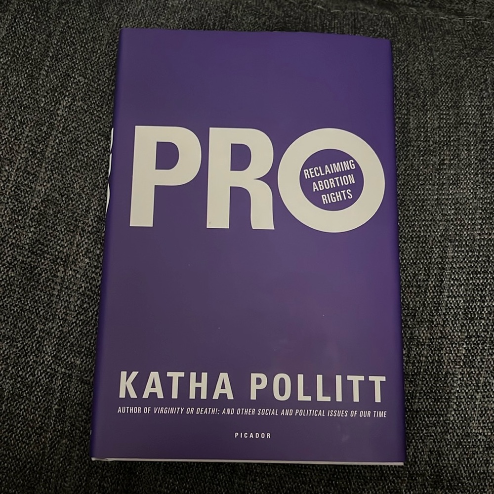 Pro Reclaiming Abortion Rights by Katha Pollitt